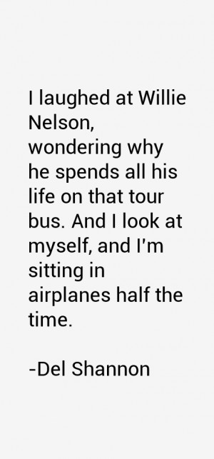 Del Shannon Quotes & Sayings