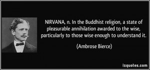 NIRVANA, n. In the Buddhist religion, a state of pleasurable ...