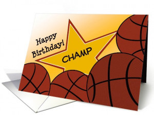 Wish a Basketball Champ a Happy Birthday with Good Quote card
