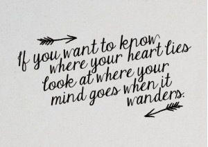 Watch where your mind goes quote. Reminds me of 