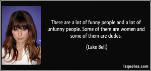 There are a lot of funny people and a lot of unfunny people. Some of ...