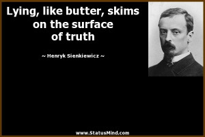 ... on the surface of truth - Henryk Sienkiewicz Quotes - StatusMind.com
