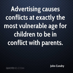 Advertising causes conflicts at exactly the most vulnerable age for ...