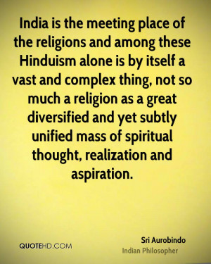 ... subtly unified mass of spiritual thought, realization and aspiration