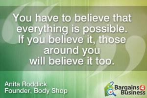 You have to believe that everything is possible. If you believe it ...