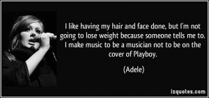 like having my hair and face done, but I'm not going to lose weight ...