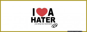 Gangsta Quotes About Haters Covers i love a hater