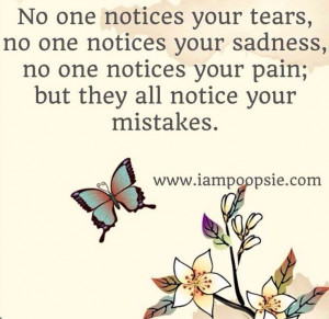 ... Notices Your Pain But They All Notice Your Mistakes - Mistake Quote
