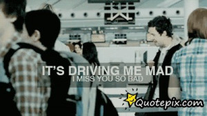 It’s Driving Me Insane How I can’t Have You ~ Driving Quote
