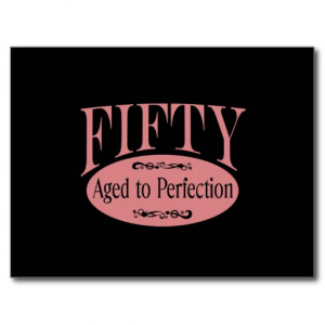50th_birthday_fifty_aged_to_perfection_postcard ...