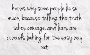 ... to feel sorry, continue to hurt you and lie to you again and again