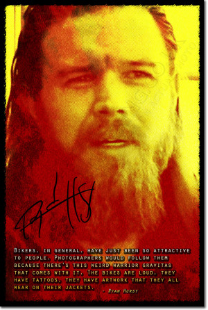 ... about RYAN HURST SIGNED ART PHOTO POSTER AUTOGRAPH GIFT BIKER QUOTE