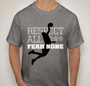 Basketball Design Idea 34908 – “Respect All, Fear None”