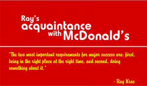 ... it particularly caught the interest of raymond ray albert kroc ray was