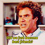 Step Brothers Did We Just Become Best Friends When we started getting ...