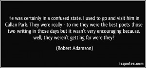 More Robert Adamson Quotes