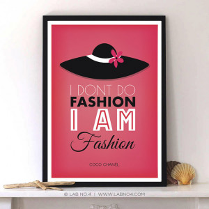 don't do fashion, I am fashion - Coco Chanel quote Art Print