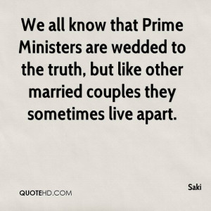 We all know that Prime Ministers are wedded to the truth, but like ...
