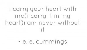 carry your heart with me(i carry it inmy heart)i