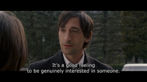 ... to be genuinely interested in someone - The Brothers Bloom (2008