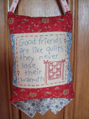 ... for Vicki.love the saying, need to put this on my friendship quilt