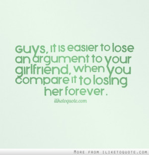 ... to your girlfriend, when you compare it to losing her forever