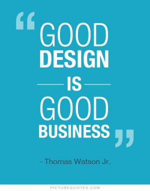 Business Quotes Design Quotes Thomas J Watson Quotes