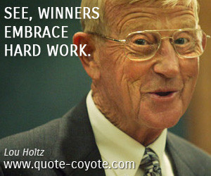 Motivational quotes - See, winners embrace hard work.