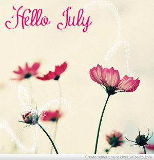 Hello July Welcome