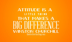 ... is a little thing that makes a big difference Winston Churchill quote