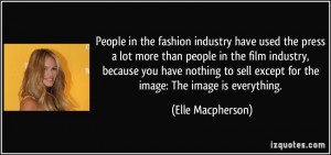People in the fashion industry have used the press a lot more than ...