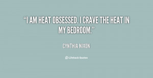 quote-Cynthia-Nixon-i-am-heat-obsessed-i-crave-the-27277.png