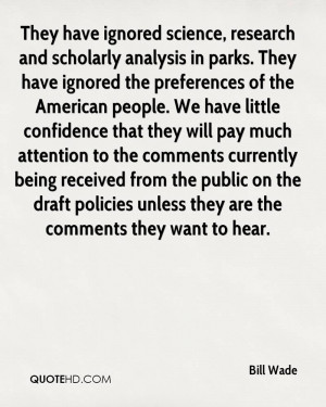 They have ignored science, research and scholarly analysis in parks ...