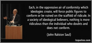 air of conformity which ideologies create, will force public figures ...