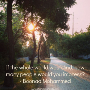 An inspiring quote from Boonaa Mohammed.