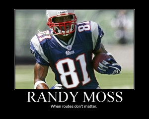 Motivposter Randy Moss...