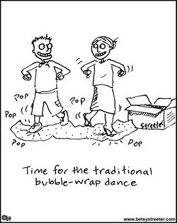 So do you do the bubble wrap dance too?