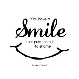 Happiness Quotes - You have a smile that puts the sun to shame