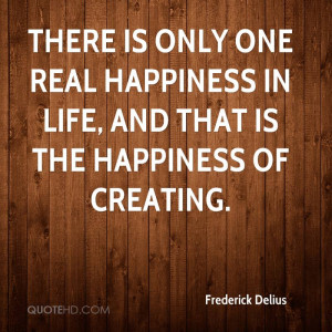 Frederick Delius Happiness Quotes