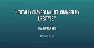 quote-Marilu-Henner-i-totally-changed-my-life-changed-my-170807.png