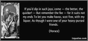 If you'd dip in such joys, come — the better, the quicker! — But ...