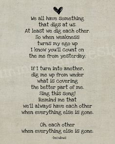 ... Cream, Incubus Quotes, Favorite Quotes, Incubus Dig, Incubus Lyrics