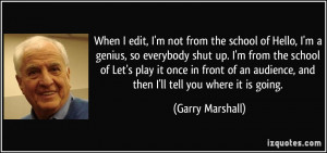 More Garry Marshall Quotes