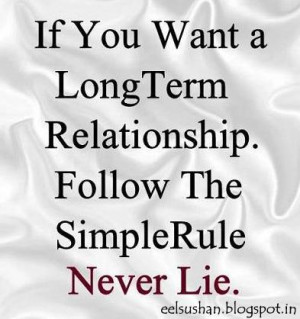 ... Long Term Relationship Follow The Simple Rule Never Lie - Lie Quote