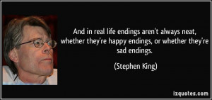 And in real life endings aren't always neat, whether they're happy ...