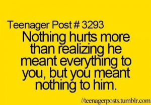 ... he meant everything to you but you meant nothing to him love quote