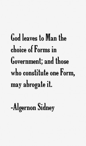 God leaves to Man the choice of Forms in Government; and those who ...