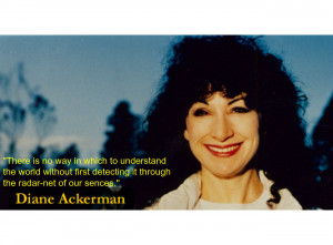 Diane Ackerman Quote