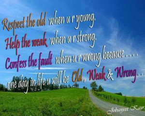 Respect The Old When U R Young