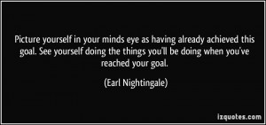 yourself in your minds eye as having already achieved this goal ...
